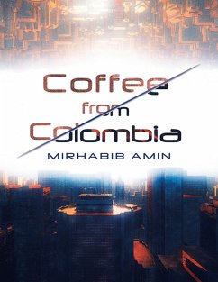 Coffee from Colombia (eBook, ePUB) - Amin, Mirhabib