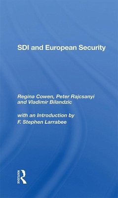 Sdi And European Security (eBook, ePUB) - Cowen, Regina; Rajcsanyi, Peter; Bilandzic, Vladimir; Larrabee, F Stephen