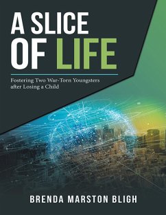 Cover A Slice of Life: Fostering Two War-Torn Youngsters After Losing a Child (eBook, ePUB)