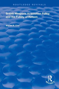 Cover British Weapons Acquisition Policy and the Futility of Reform (eBook, PDF)