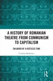 A History of Romanian Theatre from Communism to Capitalism (eBook, PDF)