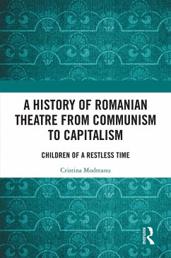 A History of Romanian Theatre from Communism to Capitalism (eBook, ePUB) - Modreanu, Cristina