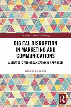 Digital Disruption in Marketing and Communications (eBook, ePUB) - Magnotta, Edoardo