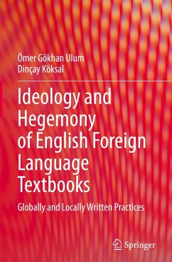 Ideology and Hegemony of English Foreign Language Textbooks - Ulum, Ömer Gökhan;Köksal, Dinçay