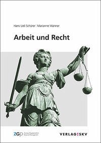 Arbeit und Recht - Schürer, Hans Ueli; Wanner, Marianne