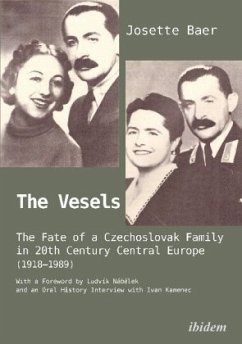 The Vesels: The Fate of a Czechoslovak Family in 20th Century Central Europe (1918-1989) - Baer, Josette