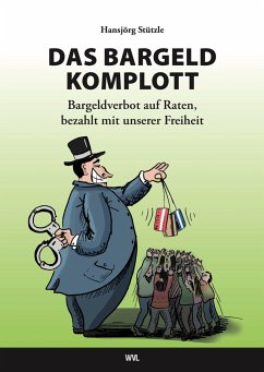 Das Bargeld-Komplott - Stützle, Hansjörg