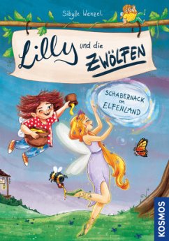 Schabernack im Elfenland / Lilly und die Zwölfen Bd.2 - Wenzel, Sibylle