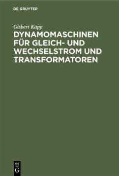 Dynamomaschinen für Gleich- und Wechselstrom und Transformatoren - Kapp, Gisbert