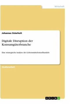 Digitale Disruption der Konsumgüterbranche - Osterholt, Johannes