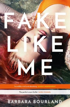 Fake Like Me - Bourland, Barbara