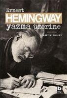 Yazma Üzerine - Hemingway, Ernest