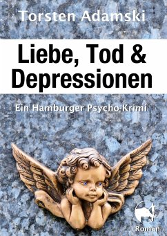 Liebe, Tod & Depressionen - Adamski, Torsten