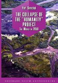 THE COLLAPSE OF THE &quote;HUMANITY&quote; PROJECT The World in 2050 (eBook, ePUB)
