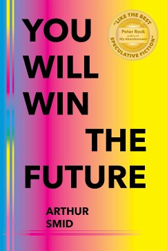 You Will Win The Future (eBook, ePUB) - Smid, Arthur
