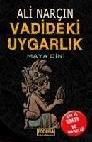 Vadideki Uygarlik - Maya Dini - Narcin, Ali