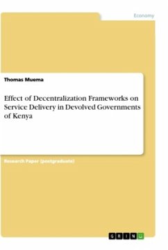 Effect of Decentralization Frameworks on Service Delivery in Devolved Governments of Kenya - Muema, Thomas