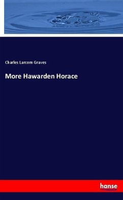 More Hawarden Horace - Graves, Charles Larcom