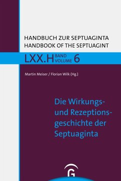 Die Wirkungs- und Rezeptionsgeschichte der Septuaginta - Meiser, Martin; Wilk, Florian