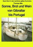 Sonne, Brot und Wein - Teil 3 Farbe: Von Gibraltar bis Portugal - Band 32e-2 in der maritimen gelben Buchreihe bei Jürge