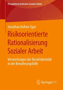 Risikoorientierte Rationalisierung Sozialer Arbeit - Kufner-Eger, Jonathan