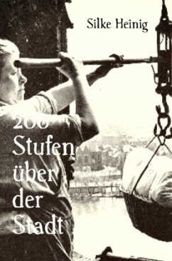 200 Stufen über der Stadt - Heinig, Silke