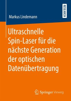 Ultraschnelle Spin-Laser für die nächste Generation der optischen Datenübertragung - Lindemann, Markus