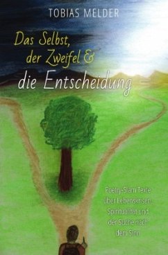 Das Selbst, der Zweifel und die Entscheidung - Melder, Tobias