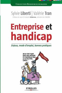 Entreprise et handicap: Enjeux, mode d'emploi, bonnes pratiques - Liberti, Sylvie; Tran, Valérie