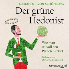 Der grüne Hedonist - Schönburg, Alexander von