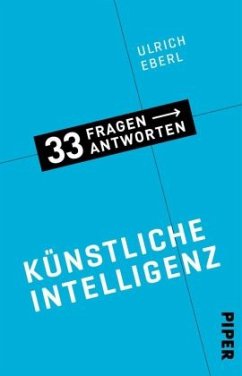 Künstliche Intelligenz / 33 Fragen - 33 Antworten Bd.3 - Eberl, Ulrich