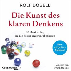 Die Kunst des klaren Denkens - Dobelli, Rolf