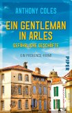 Ein Gentleman in Arles - Gefährliche Geschäfte / Peter Smith Bd.2