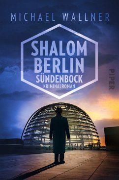 Shalom Berlin - Sündenbock / Alain Liebermann Bd.2 - Wallner, Michael