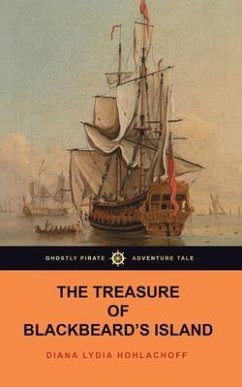 The Treasure of Blackbeard's Island (eBook, ePUB) - Hohlachoff, Diana Lydia