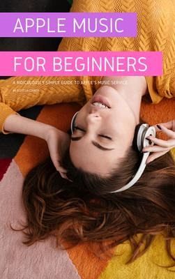 Apple Music For Beginners (eBook, ePUB) Apple Music For Beginners (eBook, ePUB)