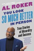 You Look So Much Better in Person (eBook, ePUB)