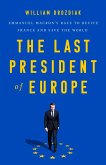 The Last President of Europe (eBook, ePUB) The Last President of Europe (eBook, ePUB)