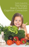 The Hungry Brain's Nutrition Cognition Connection (eBook, ePUB)