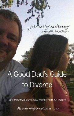 A Good Dad's Guide to Divorce (eBook, ePUB) - McElhenney, John Oakley