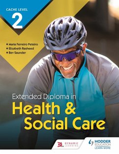 NCFE CACHE Level 2 Extended Diploma in Health & Social Care (eBook, ePUB) - Rasheed, Elizabeth; Peteiro, Maria Ferreiro; Saunder, Bev
