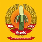 Titanic, 40 Jahre TITANIC - Der endgültige Satire-Soundtrack (MP3-Download)