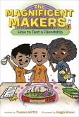 The Magnificent Makers #1: How to Test a Friendship (eBook, ePUB)