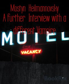 A further Interview with a different Vampire (eBook, ePUB) - Heilmannovsky, Mostyn