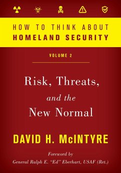 How to Think about Homeland Security: Risk, Threats, and the New Normal (eBook, ePUB) - Mcintyre, David H.