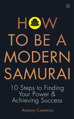 How To Be a Modern Samurai (eBook, ePUB) - Cummins, Antony