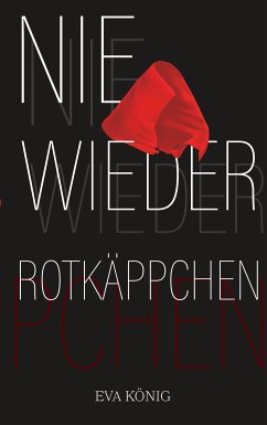 Nie wieder Rotkäppchen (eBook, ePUB) - König, Eva