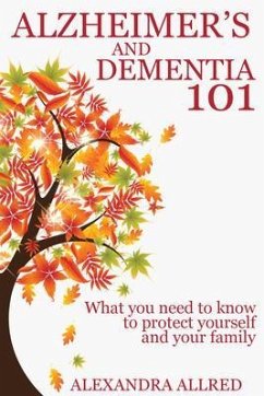 Alzheimer's and Dementia 101 (eBook, ePUB) - Allred, Alexandra