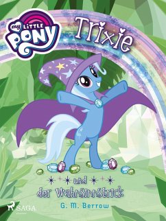 My Little Pony - Trixie und der Wahnsinnstrick (eBook, ePUB) - Berrow, G. M.