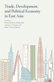Trade, Development, and Political Economy in East Asia (eBook, PDF)